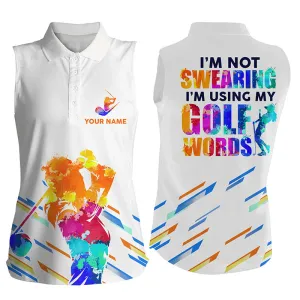 Watercolor white Womens sleeveless polo shirt personalized I'm not swearing I'm using my golf words